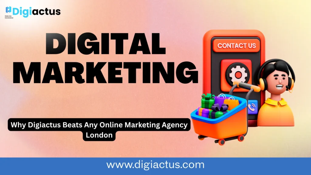 Comparison graphic showing how Digiactus outperforms traditional online marketing agencies in London across cost, speed, strategy, and full-funnel execution.