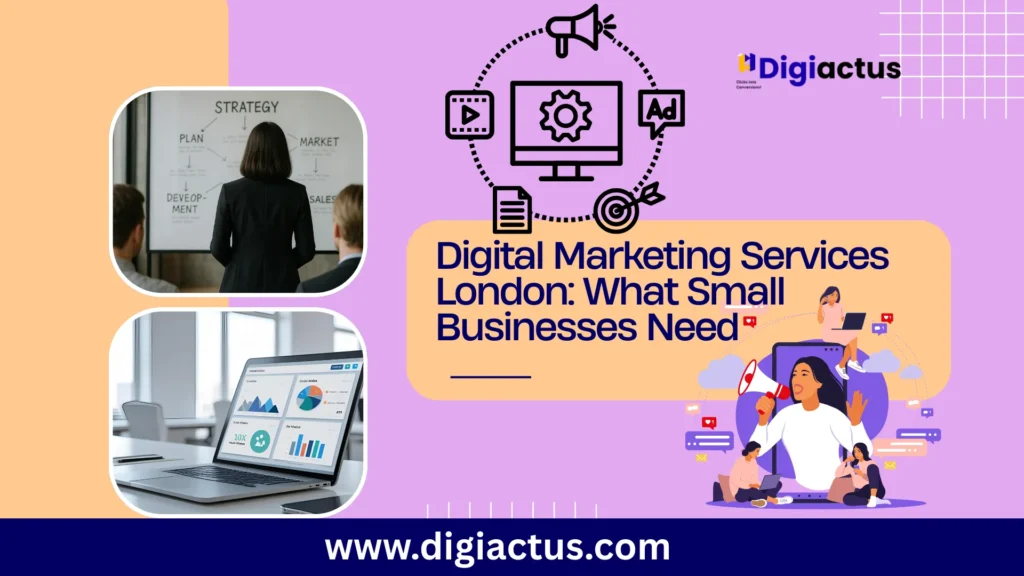 Digital Marketing Services in London – Small Business Growth 2025